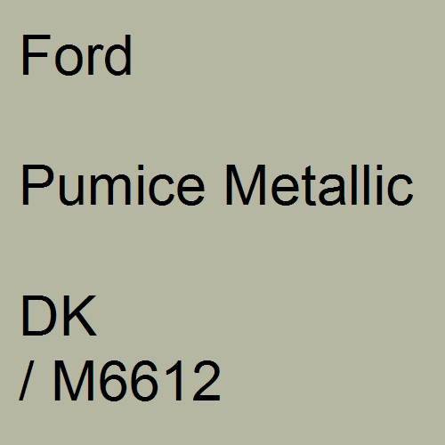 Ford, Pumice Metallic, DK / M6612.